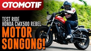 Review HONDA CMX500 REBEL. Motor Songong!